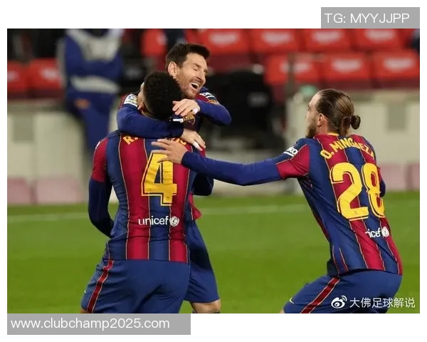 巴萨主场迎战艾尔切期待重返胜利轨道全力争取三分助力联赛争冠之路